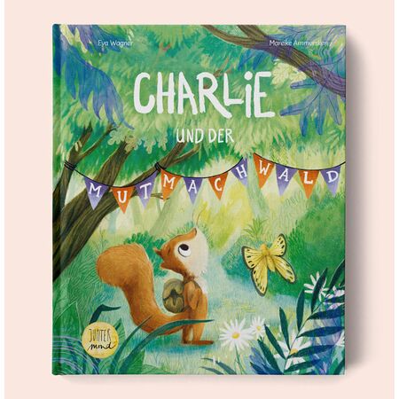 Jupitermond Kinderbuch: Charlie und der Mutmachwald