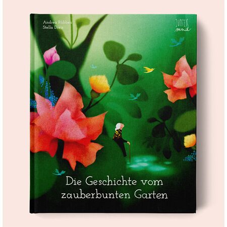 Kinderbuch: Die Geschichte vom zauberbunten Garten