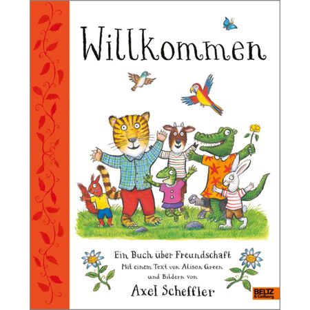 Beltz Kinderbuch: Willkommen. Ein Buch ber Freundschaft