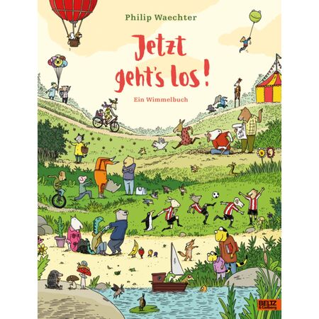 Beltz Verlag Kinderbuch: Jetzt gehts los. Ein Wimmelbuch